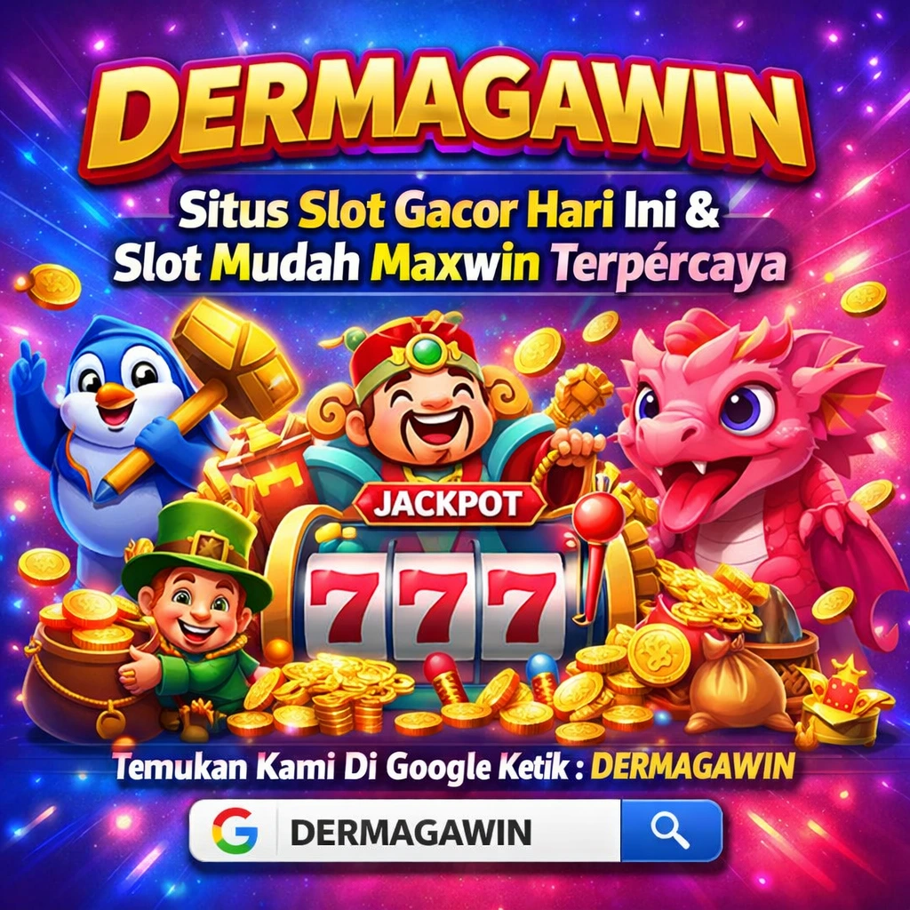DERMAGAWIN: Situs Slot Gacor Hari Ini & Slot Mudah Maxwin Terpercaya